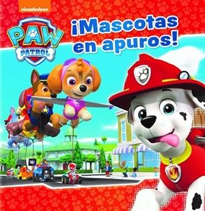 MASCOTAS EN APUROS! (PAW PATROL - PATRULLA CANINA. PRIMERAS LECTURAS) | 9788448848057 | NICKELODEON | Llibreria La Gralla | Librería online de Granollers