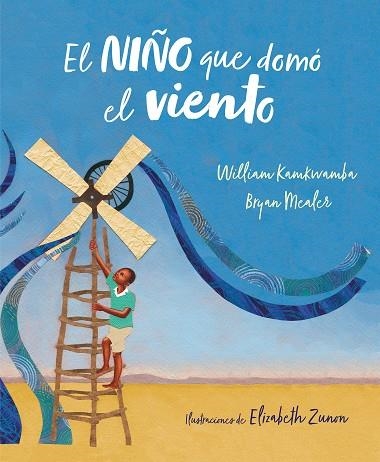 NIÑO QUE DOMÓ EL VIENTO, EL | 9788417424138 | KAMKWAMBA, WILLIAM/MEALER, BRYAN | Llibreria La Gralla | Llibreria online de Granollers