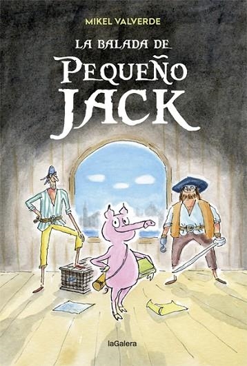 BALADA DEL PEQUEÑO JACK, LA | 9788424663353 | VALVERDE, MIKEL | Llibreria La Gralla | Librería online de Granollers