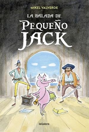 BALADA DEL PEQUEÑO JACK, LA | 9788424663353 | VALVERDE, MIKEL | Llibreria La Gralla | Llibreria online de Granollers