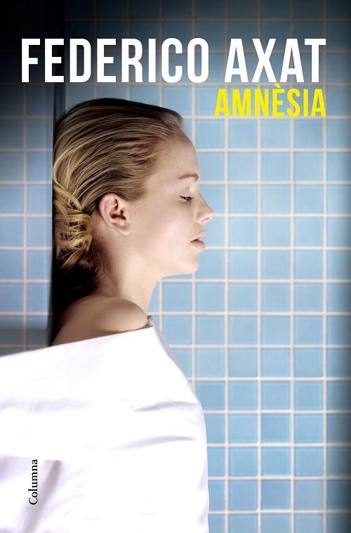 AMNÈSIA | 9788466424189 | AXAT, FEDERICO | Llibreria La Gralla | Librería online de Granollers