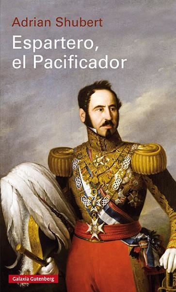 ESPARTERO, EL PACIFICADOR | 9788417355470 | SHUBERT, ADRIAN | Llibreria La Gralla | Llibreria online de Granollers