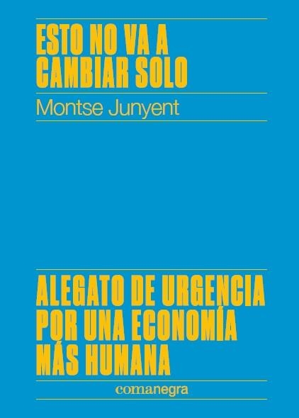 ESTO NO VA A CAMBIAR SOLO | 9788417188450 | MONTSE, JUNYENT | Llibreria La Gralla | Librería online de Granollers