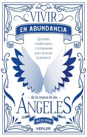 VIVIR EN ABUNDANCIA DE LA MANO DE LOS ÁNGELES | 9788416344307 | ANGÉLICA BOVINO | Llibreria La Gralla | Llibreria online de Granollers