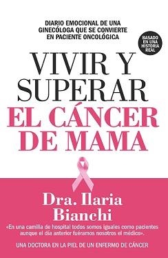 VIVIR Y SUPERAR EL CÁNCER DE MAMA | 9788417057558 | BLANCHI, DR. ILARIA | Llibreria La Gralla | Librería online de Granollers
