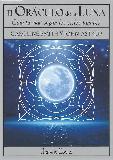 ORÁCULO DE LA LUNA, EL | 9788415292685 | SMITH, CAROLINE/ASTROP, JOHN | Llibreria La Gralla | Librería online de Granollers