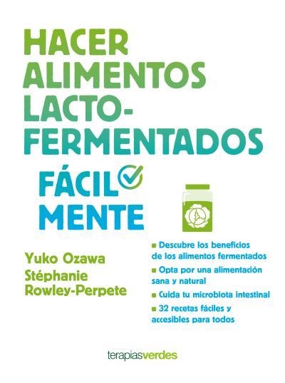 HACER ALIMENTOS LACTO-FERMENTADOS FÁCILMENTE | 9788416972517 | OZAWA, YUKO; ROWLEY-PERPETE, STÉPHANE | Llibreria La Gralla | Llibreria online de Granollers