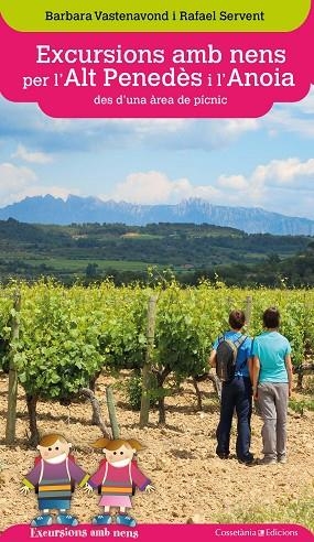 EXCURSIONS AMB NENS PER L'ALT PENEDÈS I ANOIA DES D'UNA ÀREA DE PÍCNIC | 9788490347454 | VASTENAVOND, BARBARA; SERVENT ARRACÓ, RAFAEL | Llibreria La Gralla | Llibreria online de Granollers