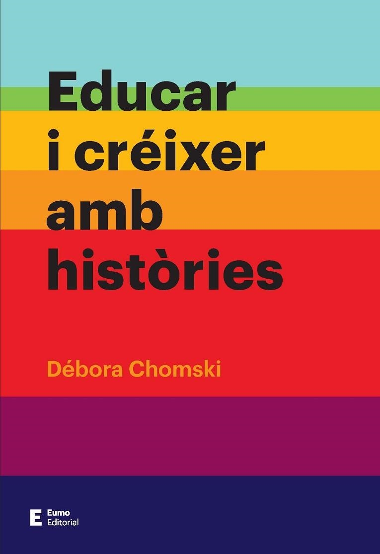 EDUCAR I CRÉIXER AMB HISTÒRIES | 9788497666237 | CHOMSKI WARCOWICKI, DÉBORA | Llibreria La Gralla | Llibreria online de Granollers
