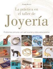 PRACTICA EN EL TALLER DE JOYERIA, LA | 9788416851706 | MUNRO, FRIEDA | Llibreria La Gralla | Llibreria online de Granollers