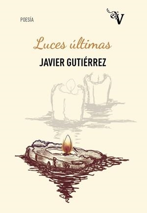 LUCES ÚLTIMAS | 9788417096625 | GUTIÉRREZ LOZANO, JAVIER | Llibreria La Gralla | Llibreria online de Granollers
