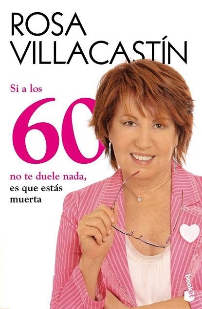 SI A LOS 60 NO TE DUELE NADA ES QUE ESTÁS MUERTA | 9788484608486 | VILLACASTÍN, ROSA | Llibreria La Gralla | Librería online de Granollers