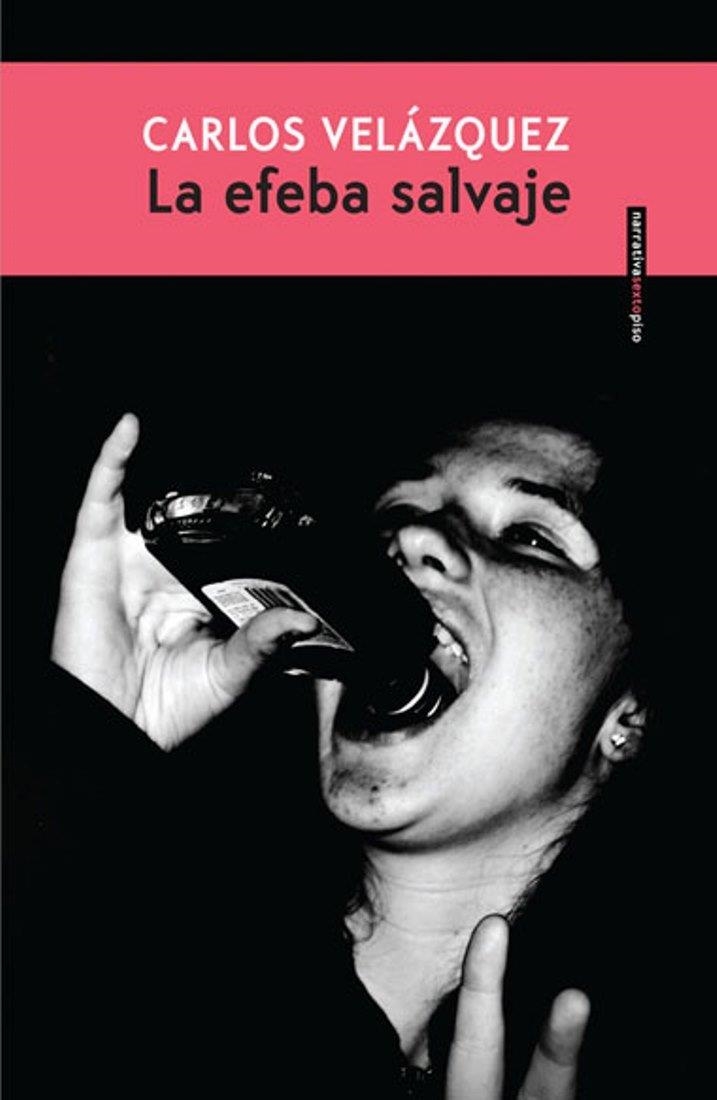 EFEBA SALVAJE, LA  | 9786079436704 | VELAZQUEZ, CARLOS | Llibreria La Gralla | Librería online de Granollers