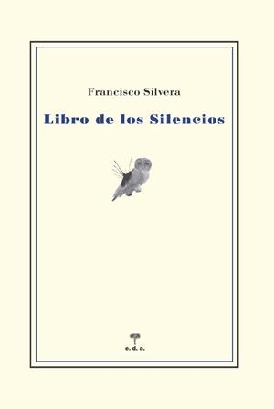 LIBRO DE LOS SILENCIOS | 9788492821945 | SILVERA GUILLÉN, FRANCISCO JOSÉ | Llibreria La Gralla | Llibreria online de Granollers
