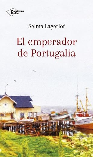 EMPERADOR DE PORTUGALIA, EL | 9788417376581 | LAGERLÖF, SELMA | Llibreria La Gralla | Librería online de Granollers