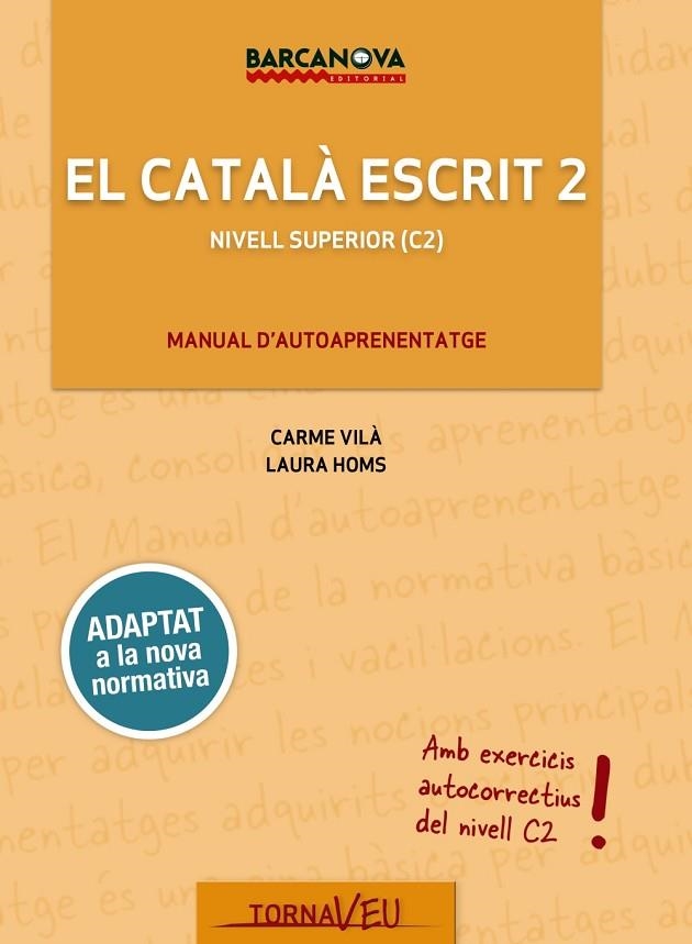 CATALÀ ESCRIT, EL  2 | 9788448947019 | VILÀ, CARME; HOMS, LAURA | Llibreria La Gralla | Librería online de Granollers