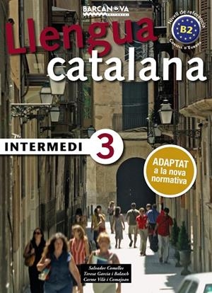 LLENGUA CATALANA INTERMEDI 3 | 9788448946999 | COMELLES, SALVADOR; GARCIA, TERESA; VILÀ, CARME | Llibreria La Gralla | Llibreria online de Granollers