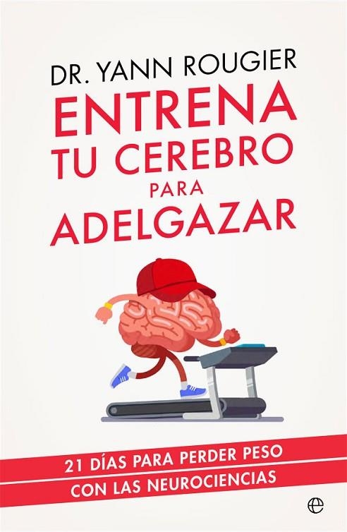 ENTRENA TU CEREBRO PARA ADELGAZAR | 9788491643708 | ROUGIER, YANN | Llibreria La Gralla | Llibreria online de Granollers