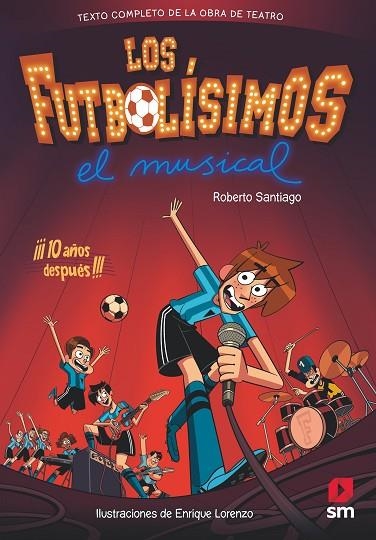 FUTBOLÍSIMOS, LOS. EL MUSICAL | 9788491079415 | SANTIAGO, ROBERTO | Llibreria La Gralla | Llibreria online de Granollers