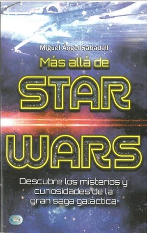 MAS ALLA DE STAR WARS | 9788494879920 | SABADELL, MIGUEL ANGEL | Llibreria La Gralla | Librería online de Granollers