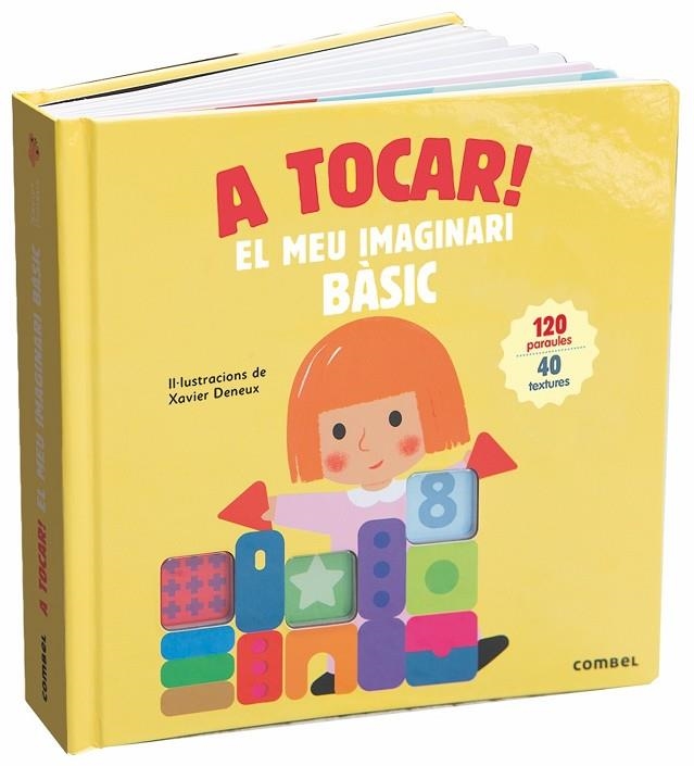 A TOCAR! EL MEU IMAGINARI BÀSIC | 9788491013983 | DENEUX, XAVIER | Llibreria La Gralla | Llibreria online de Granollers