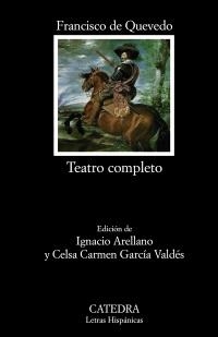 TEATRO COMPLETO (LETRAS HISPÁNICAS) | 9788437627335 | QUEVEDO, FRANCISCO DE | Llibreria La Gralla | Librería online de Granollers