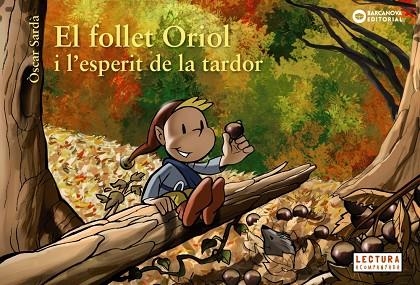 FOLLET ORIOL I L'ESPERIT DE LA TARDOR, EL | 9788448947033 | SARDÀ, ÒSCAR | Llibreria La Gralla | Librería online de Granollers