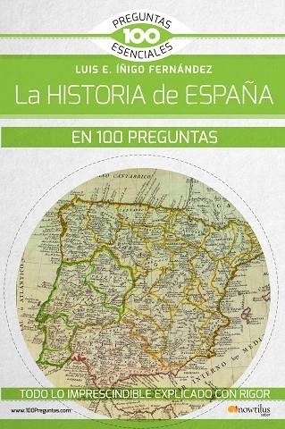 HISTORIA DE ESPAÑA EN 100 PREGUNTAS, LA | 9788499679785 | ÍÑIGO FERNÁNDEZ, LUIS E. | Llibreria La Gralla | Llibreria online de Granollers