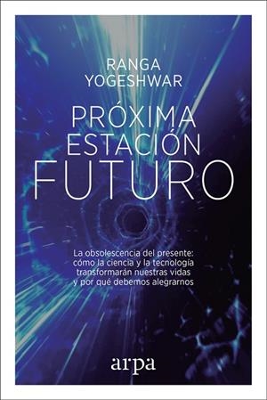 PRÓXIMA ESTACIÓN FUTURO | 9788416601806 | YOGESHWAR, RANGA | Llibreria La Gralla | Llibreria online de Granollers
