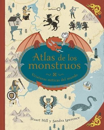 ATLAS DE LOS MONSTRUOS | 9788408180302 | LAWRENCE, SANDRA; HILL, STUART | Llibreria La Gralla | Librería online de Granollers