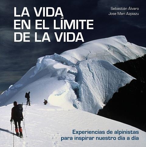 VIDA EN EL LÍMITE DE LA VIDA, LA  | 9788416890842 | ÁLVARO, SEBASTIÁN; AZPIAZU, JOSE MARI | Llibreria La Gralla | Librería online de Granollers