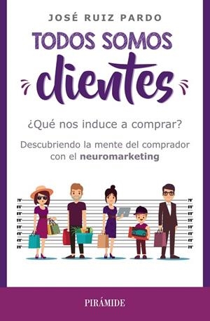 TODOS SOMOS CLIENTES | 9788436839852 | RUIZ PARDO, JOSÉ | Llibreria La Gralla | Librería online de Granollers