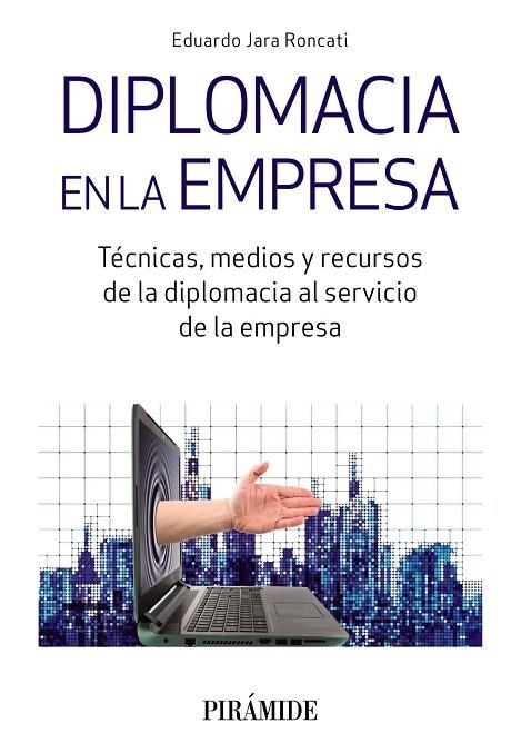 DIPLOMACIA EN LA EMPRESA | 9788436839920 | JARA RONCATI, EDUARDO | Llibreria La Gralla | Llibreria online de Granollers