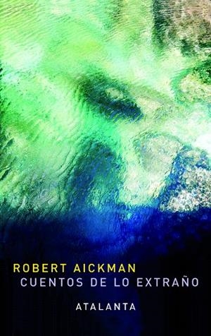 CUENTOS DE LO EXTRAÑO (IMAGINATIO VERA) | 9788493778439 | AICKMAN, ROBERT | Llibreria La Gralla | Llibreria online de Granollers