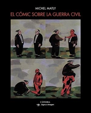 CÓMIC SOBRE LA GUERRA CIVIL, EL  | 9788437638829 | MATLY, MICHEL | Llibreria La Gralla | Librería online de Granollers