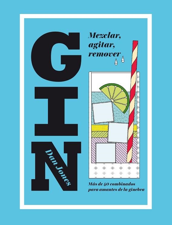 GIN MEZCLAR, AGITAR, REMOVER | 9788416407453 | JONES, DAN | Llibreria La Gralla | Llibreria online de Granollers