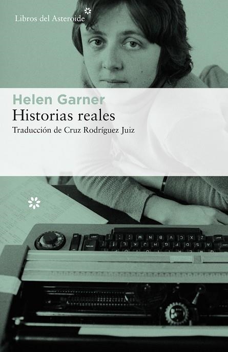HISTORIAS REALES | 9788417007560 | GARNER, HELEN | Llibreria La Gralla | Librería online de Granollers
