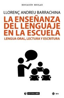 ENSEÑANZA DEL LENGUAJE EN LA ESCUELA, LA | 9788491801511 | ANDREU BARRACHINA, LLORENÇ | Llibreria La Gralla | Llibreria online de Granollers