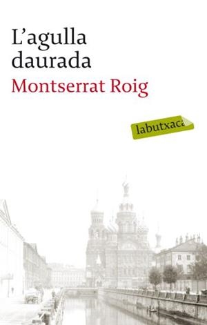 AGULLA DAURADA, L' (LABUTXACA) | 9788499301990 | ROIG, MONTSERRAT | Llibreria La Gralla | Librería online de Granollers