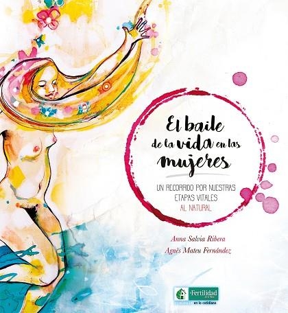 BAILE DE LA VIDA EN LAS MUJERES, EL | 9788494826733 | SALVIA RIBERA, ANA/ MATEU FERNANDEZ, AGNÈS | Llibreria La Gralla | Librería online de Granollers