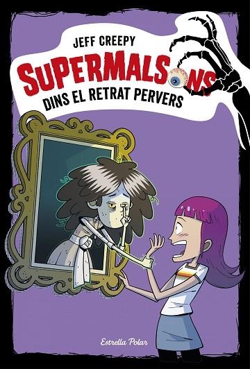 SUPERMALSONS. DINS EL RETRAT PERVERS | 9788491376361 | CREEPY, JEFF | Llibreria La Gralla | Llibreria online de Granollers