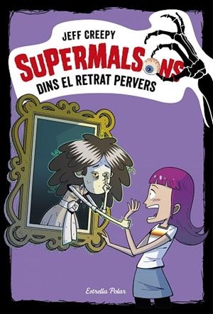 SUPERMALSONS. DINS EL RETRAT PERVERS | 9788491376361 | CREEPY, JEFF | Llibreria La Gralla | Librería online de Granollers