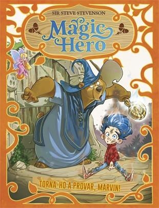 MAGIC HERO 1. TORNA-HO A INTENTAR, MARVIN! | 9788424663308 | STEVENSON, SIR STEVE | Llibreria La Gralla | Llibreria online de Granollers