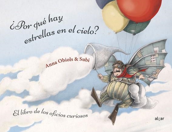 POR QUÉ HAY ESTRELLAS EN EL CIELO? LIBRO DE LOS OFICIOS CURIOSOS | 9788491422372 | OBIOLS LLOPART, ANNA | Llibreria La Gralla | Librería online de Granollers