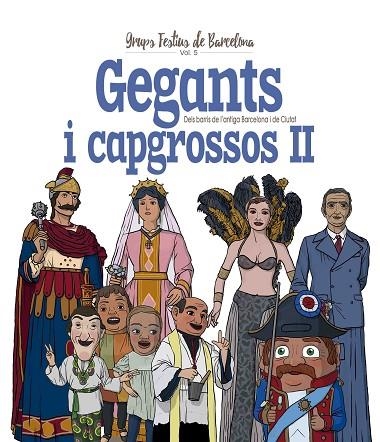 GEGANTS I CAPGROSSOS II. DELS BARRIS DE L’ANTIGA BARCELONA I DE CIUTAT | 9788417000868 | CORDOMÍ I FERNÀNDEZ, XAVIER | Llibreria La Gralla | Librería online de Granollers