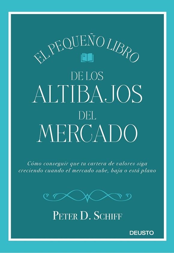 PEQUEÑO LIBRO DE LOS ALTIBAJOS DEL MERCADO, EL  | 9788423429752 | SCHIFF, PETER D. | Llibreria La Gralla | Llibreria online de Granollers