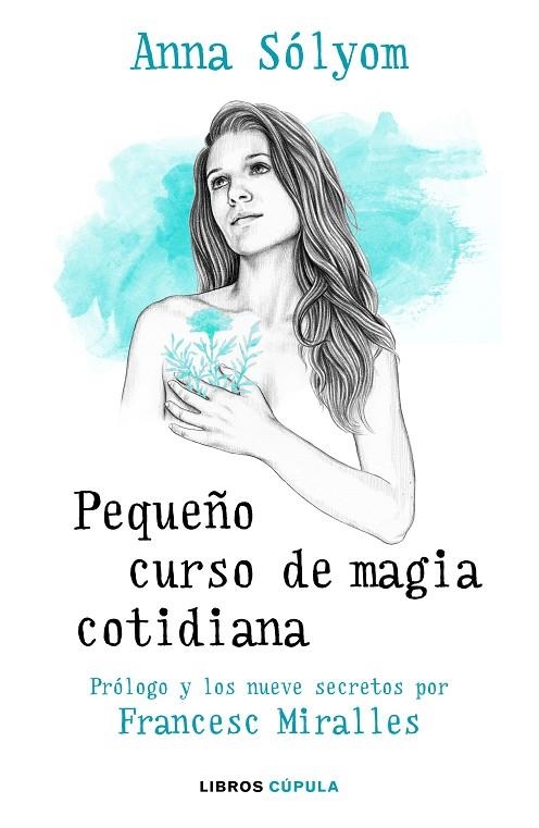 PEQUEÑO CURSO DE MAGIA COTIDIANA | 9788448024925 | SOLYOM, ANNA; MIRALLES, FRANCESC | Llibreria La Gralla | Llibreria online de Granollers