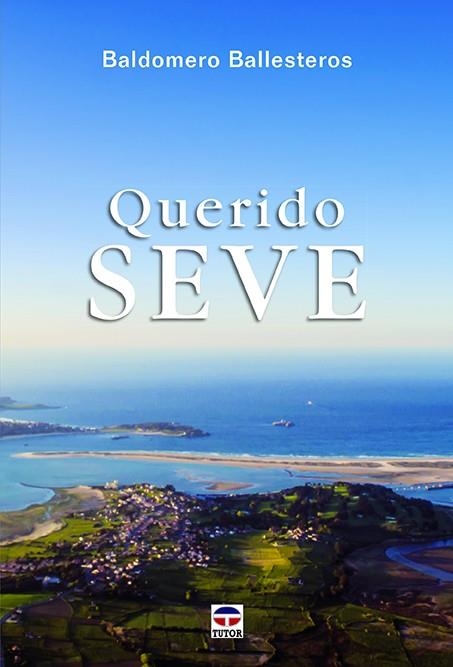 QUERIDO SEVE | 9788416676606 | BALLESTEROS SOTA, BALDOMERO | Llibreria La Gralla | Llibreria online de Granollers