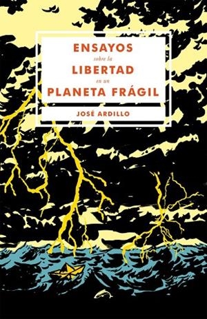 ENSAYOS SOBRE LA LIBERTAD EN UN PLANETA FRÁGIL | 9788494109263 | ARDILLO, JOSÉ | Llibreria La Gralla | Librería online de Granollers