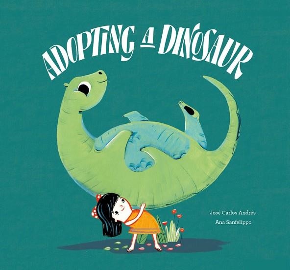 ADOPTING A DINOSAUR | 9788417123635 | ANDRÉS, JOSE CARLOS ; ANA SANFELIPPO | Llibreria La Gralla | Llibreria online de Granollers